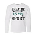 thumbnail image 1 of Inktastic Theatre is My Sport Drama Acting Long Sleeve Youth T-Shirt, 1 of 5