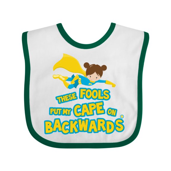 Inktastic These Fools Put My Cape on Backwards Funny Girls Baby Bib