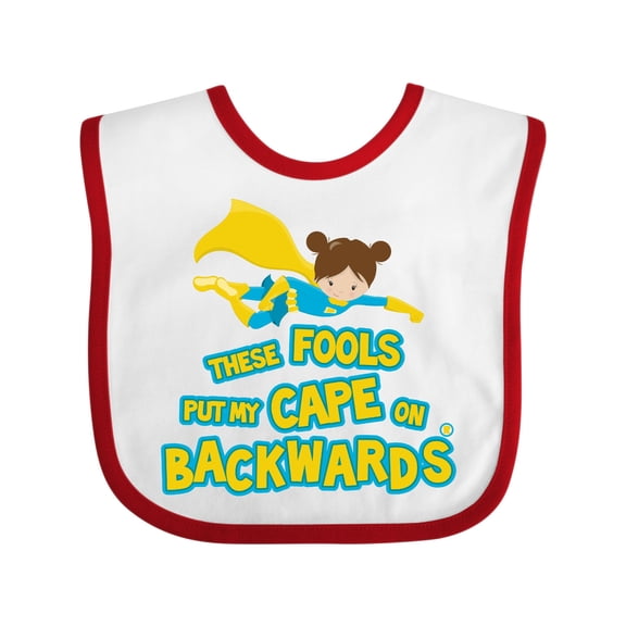 Inktastic These Fools Put My Cape on Backwards Funny Girls Baby Bib