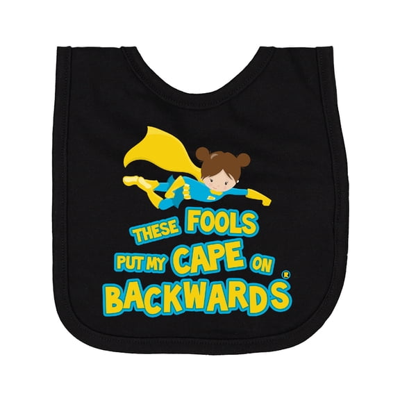 Inktastic These Fools Put My Cape on Backwards Funny Newborn Bib