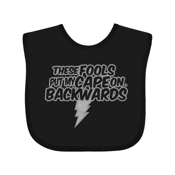 Inktastic These Fools Put My Cape on Backwards® Metallic Boys or Girls Baby Bib