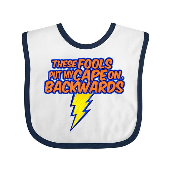 Inktastic These Fools Put My Cape on Backwards® Superhero Boys or Girls Baby Bib
