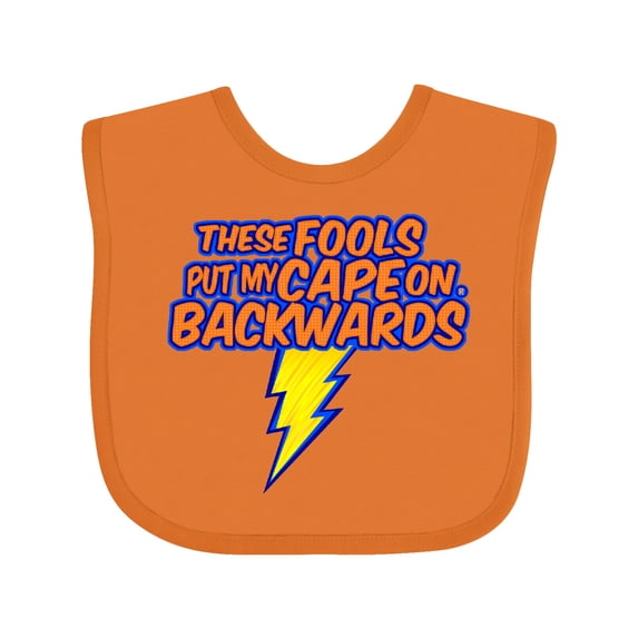Inktastic These Fools Put My Cape on Backwards® Superhero Boys or Girls Baby Bib