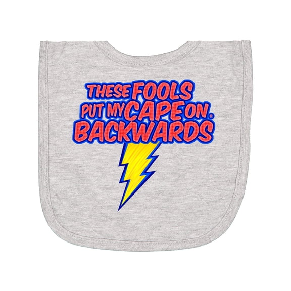 Inktastic These Fools Put My Cape on Backwards® Superhero Newborn Bib