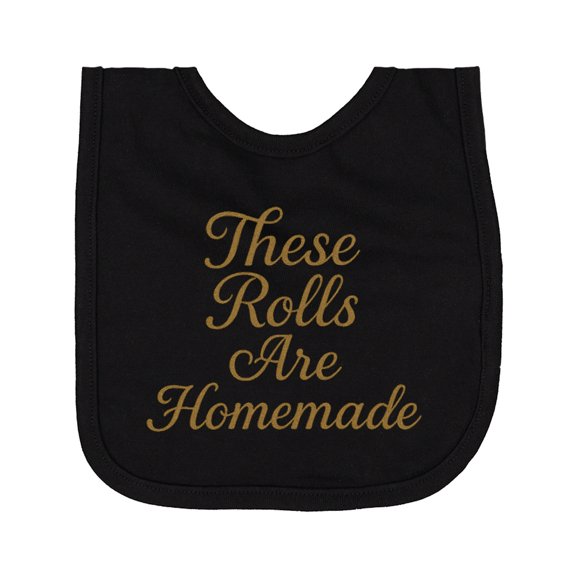 Inktastic These Rolls Are Homemade Funny Quote Newborn Bib