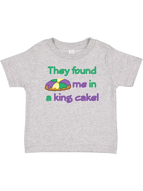 They Found Me in a King Cake Boys or Girls Baby T-Shirt