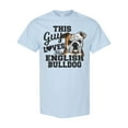thumbnail image 1 of Inktastic This Guy Loves His English Bulldog T-Shirt, 1 of 5
