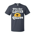 thumbnail image 1 of Inktastic This Guy Loves Tacos T-Shirt, 1 of 5