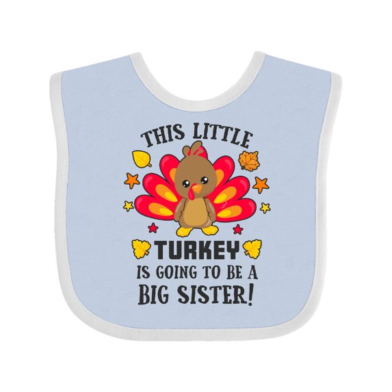 Inktastic This Little Turkey is Going to Be a Big Sister Girls Baby Bib