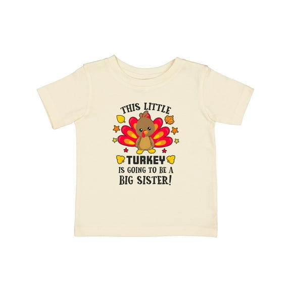 Inktastic This Little Turkey is Going to Be a Big Sister Girls Baby T-Shirt