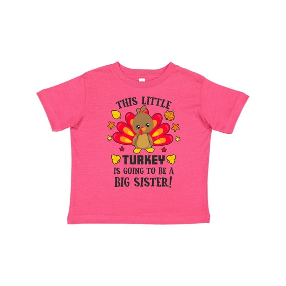 Inktastic This Little Turkey is Going to Be a Big Sister Girls Toddler T-Shirt