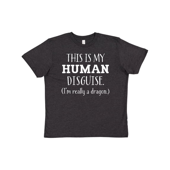 Inktastic This is my Human Disguise- I'm Really a Dragon Youth T-Shirt