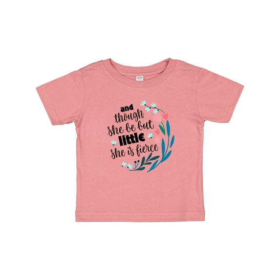 Inktastic Though She Be but Little Fierce Quote Girls Baby T-Shirt