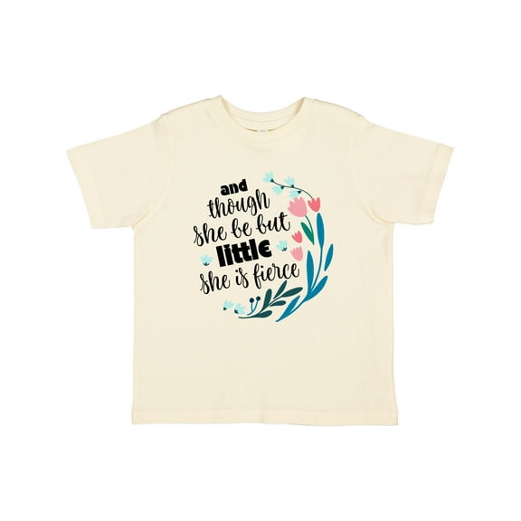 Inktastic Though She Be but Little Fierce Quote Girls Toddler T-Shirt
