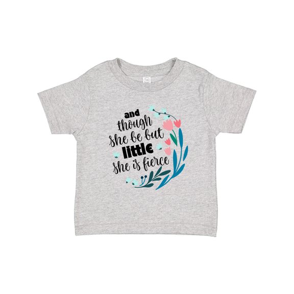 Inktastic Though She Be but Little Fierce Quote Girls Toddler T-Shirt