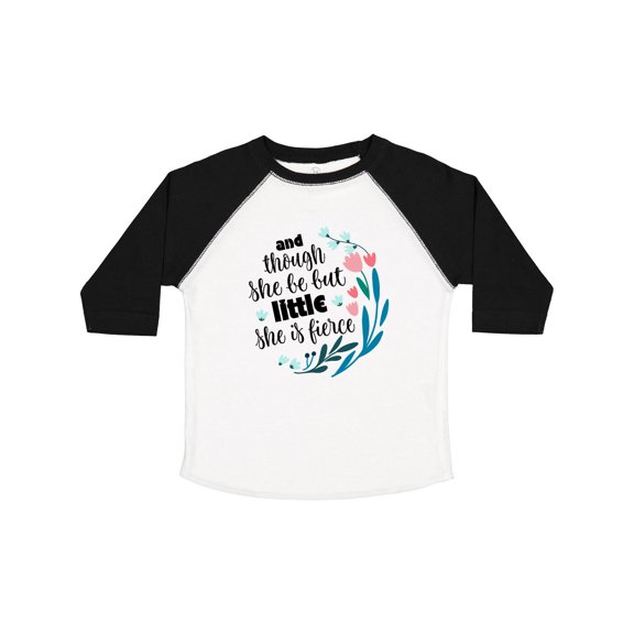 Inktastic Though She Be but Little Fierce Quote Girls Toddler T-Shirt