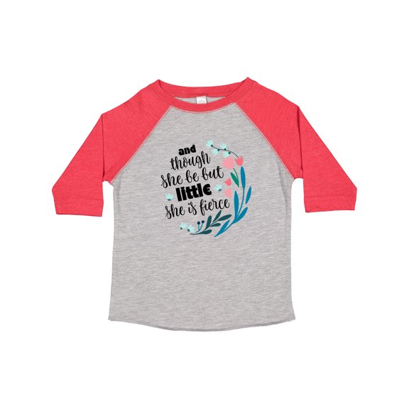 Inktastic Though She Be but Little Fierce Quote Girls Toddler T-Shirt