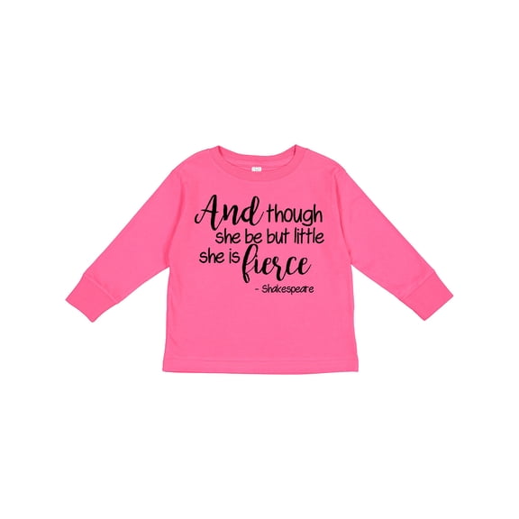 Inktastic Though She Be but Little She is Fierce Quote Shakespeare Girls Long Sleeve Toddler T-Shirt