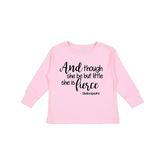 Inktastic Though She Be but Little She is Fierce Quote Shakespeare Girls Long Sleeve Toddler T-Shirt
