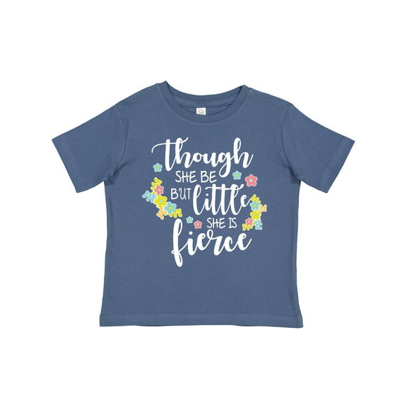 Inktastic Though She Be but Little She is Fierce Shakespeare Girls Toddler T-Shirt