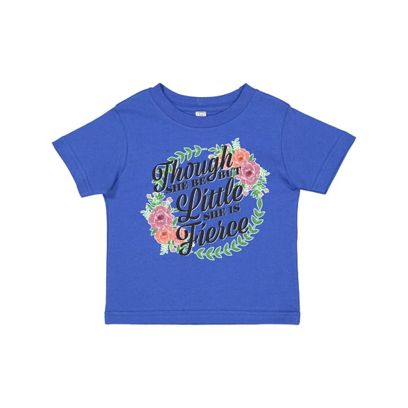 Inktastic Though She Be but Little She is Fierce with Flower Circle Illustration Girls Toddler T-Shirt