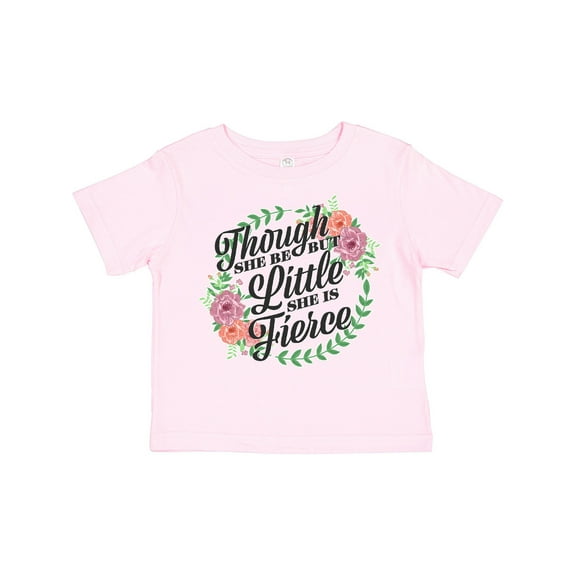 Inktastic Though She Be but Little She is Fierce with Flower Circle Illustration Girls Toddler T-Shirt