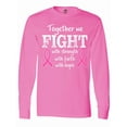 thumbnail image 1 of Inktastic Together We Fight Breast Cancer Awareness Long Sleeve T-Shirt, 1 of 5