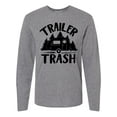 thumbnail image 1 of Inktastic Trailer Trash- Camping Humor Long Sleeve T-Shirt, 1 of 5