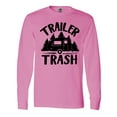 thumbnail image 1 of Inktastic Trailer Trash- Camping Humor Long Sleeve T-Shirt, 1 of 5