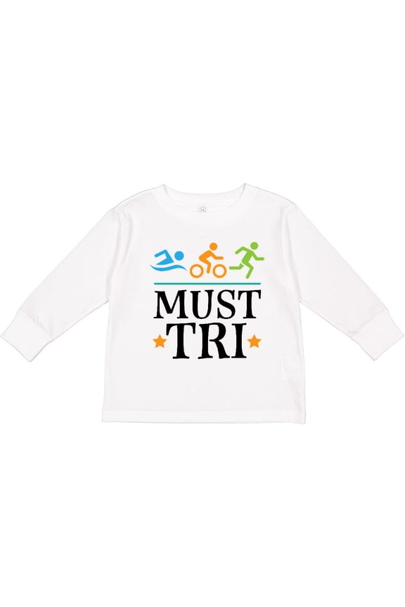 Triathlon Sports Gift Must Tri Boys or Girls Long Sleeve Toddler T-Shirt
