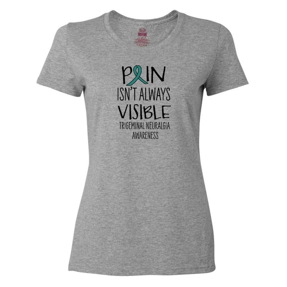 Inktastic Trigeminal Neuralgia Awareness Pain Isn't Always Visible Women's T-Shirt