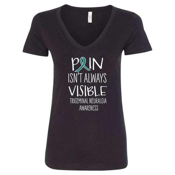 Inktastic Trigeminal Neuralgia Awareness Pain Isn't Always Visible Women's V-Neck T-Shirt