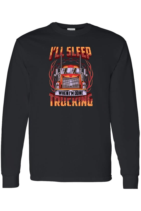 Truck Driver Funny Big Rig Truck Driving Long Sleeve T-Shirt