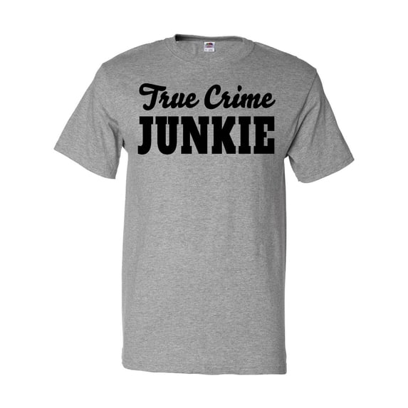 Inktastic True Crime Junkie in Black Text T-Shirt