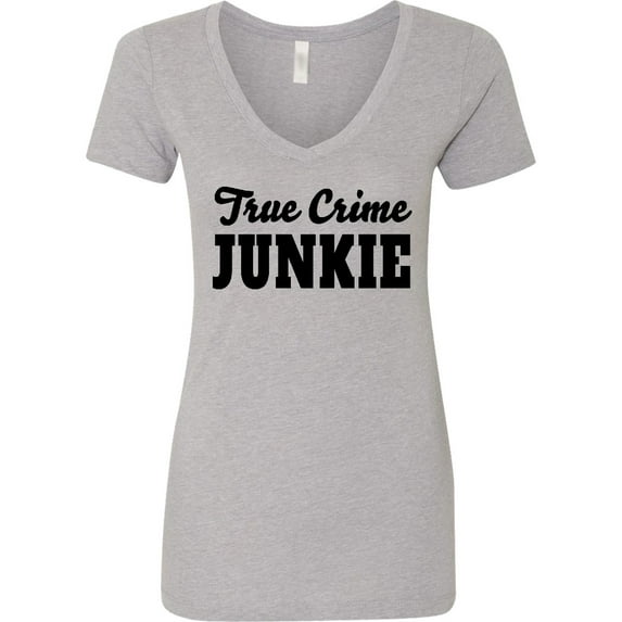 Inktastic True Crime Junkie in Black Text Women's V-Neck T-Shirt