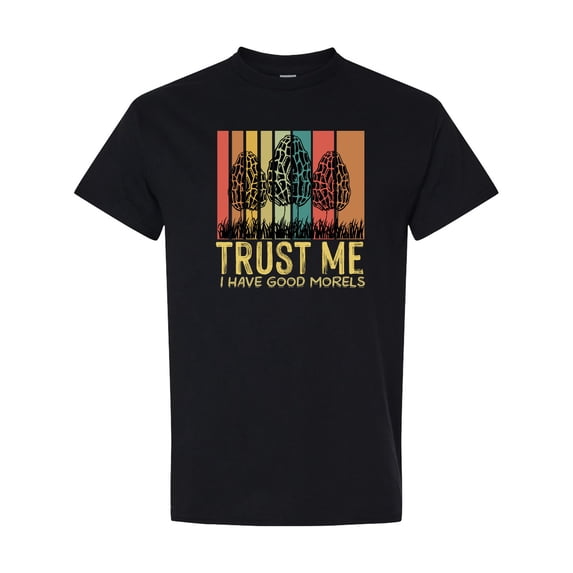 Inktastic Trust Me I Have Good Morels T-Shirt