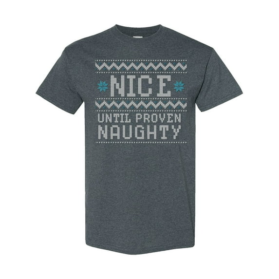 Inktastic Ugly Sweater Nice Until Proven Naughty T-Shirt