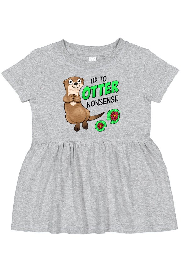 Up to Otter Nonsense Cute and Funny Otter Girls Baby Dress