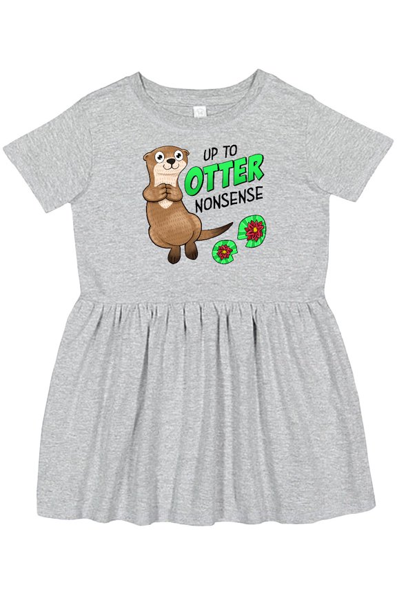 Up to Otter Nonsense Cute and Funny Otter Girls Toddler Dress