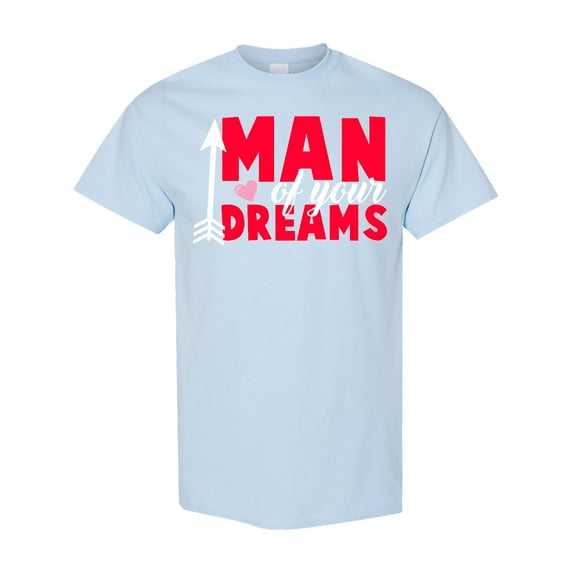 Inktastic Valentine's Day Man of Your Dreams with a Heart and Arrow T-Shirt