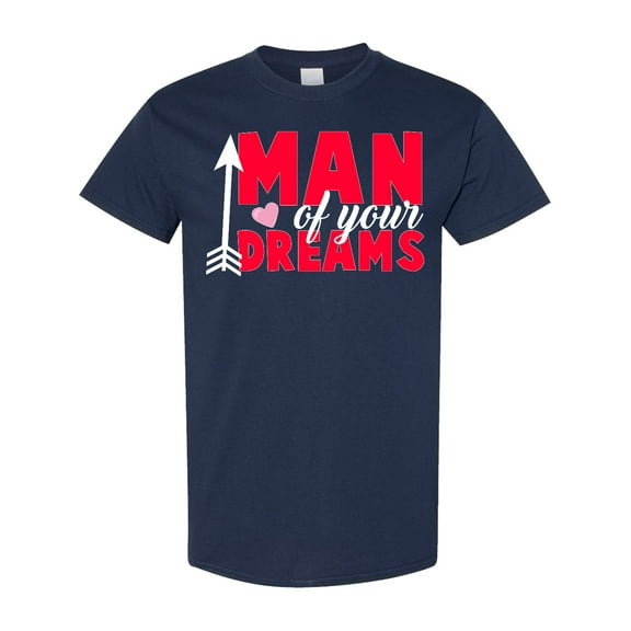 Inktastic Valentine's Day Man of Your Dreams with a Heart and Arrow T-Shirt