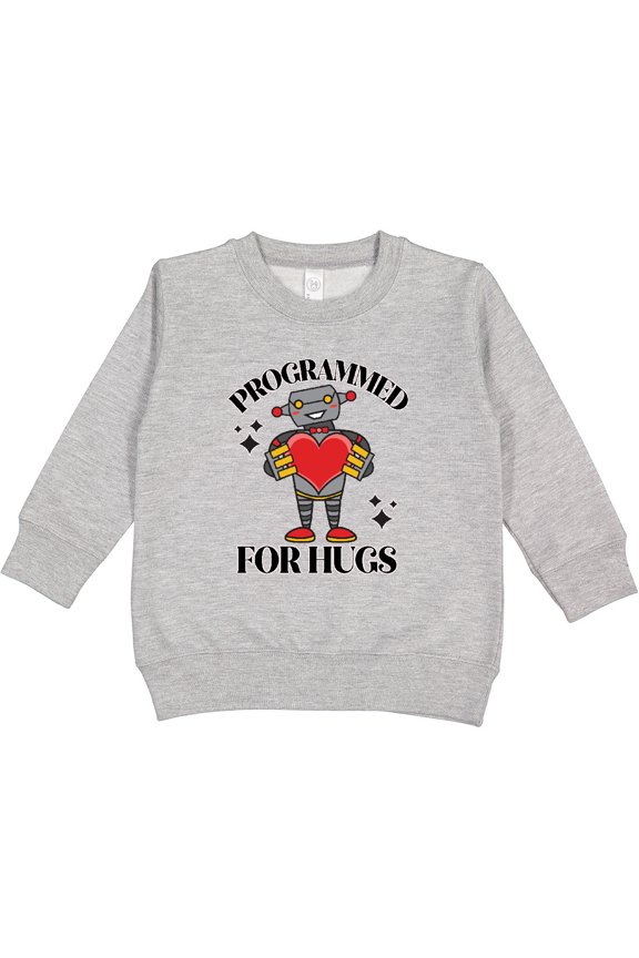 Valentines Day Robot Programmed for Hugs Toddler Sweatshirt