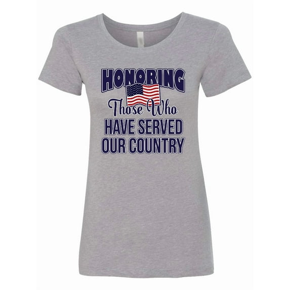 Inktastic Veterans Day Military Honoring Those Who Serve Women's T-Shirt