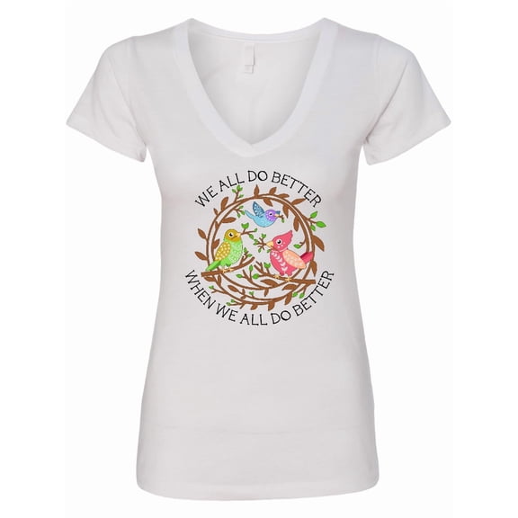 Inktastic We All Do Better when We All Do Better Women's V-Neck T-Shirt