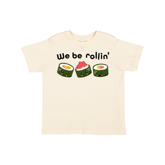 Inktastic We Be Rollin- cute sushi Boys or Girls Toddler T-Shirt