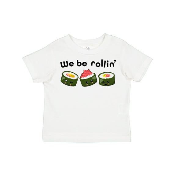 Inktastic We Be Rollin- cute sushi Boys or Girls Toddler T-Shirt
