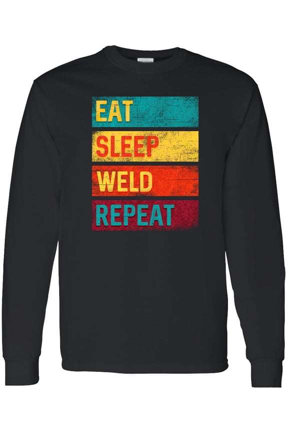 Welding Eat Sleep Weld Repeat Long Sleeve T-Shirt