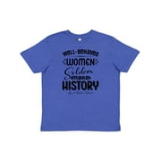 Inktastic Well-Behaved Women Seldom Make History Laurel Thatcher Ulrich Youth T-Shirt