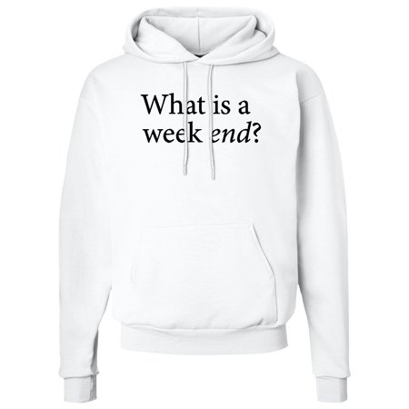 Inktastic What is a Weekend? Adult Hoodie Sweatshirt