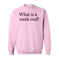 thumbnail image 1 of Inktastic What is a Weekend? Adult Sweatshirt, 1 of 4